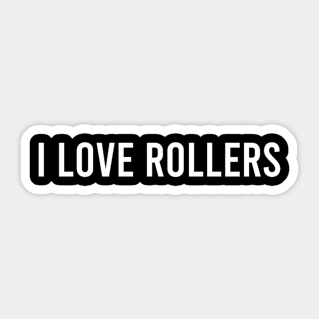 I LOVE ROLLERS Sticker by RaveSupplier